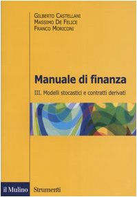 Manuale di Finanza – III. Modelli stocastici e contratti derivati